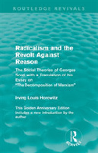 Radicalism and the Revolt against Reason (Routledge Revivals) : The Social Theories of Georges Sorel with a Translation of his Essay on the Decomposition of Marxism (Routledge Revivals)