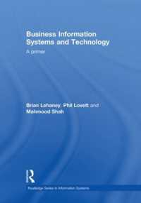 経営情報システムとテクノロジー：読本<br>Business Information Systems and Technology : A Primer (Routledge Series in Information Systems)