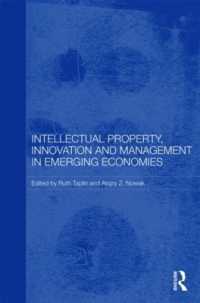 新興経済国における知的所有権、イノベーションと管理<br>Intellectual Property, Innovation and Management in Emerging Economies (Routledge Studies in the Growth Economies of Asia)