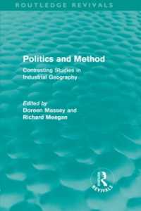政治と手法：産業地理学における研究（復刊）<br>Politics and Method (Routledge Revivals) : Contrasting Studies in Industrial Geography (Routledge Revivals)