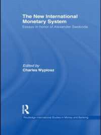 新たな国際金融システム（記念論文集）<br>The New International Monetary System : Essays in Honor of Alexander Swoboda (Routledge International Studies in Money and Banking)