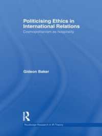 国際関係における倫理とコスモポリタニズム<br>Politicising Ethics in International Relations : Cosmopolitanism as Hospitality (Routledge Research in International Relations Theory)