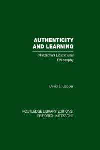 ニーチェの教育哲学<br>Authenticity and Learning : Nietzsche's Educational Philosophy (Routledge Library Editions: Friedrich Nietzsche)