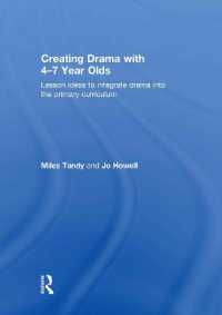 Creating Drama with 4-7 Year Olds : Lesson Ideas to Integrate Drama into the Primary Curriculum