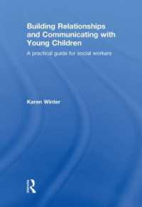 児童との関係構築とコミュニケーション<br>Building Relationships and Communicating with Young Children : A Practical Guide for Social Workers