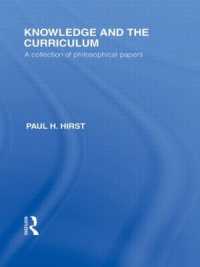 知識とカリキュラム<br>Knowledge and the Curriculum (International Library of the Philosophy of Education Volume 12) : A Collection of Philosophical Papers