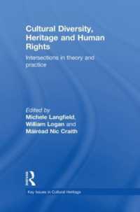 Cultural Diversity, Heritage and Human Rights : Intersections in Theory and Practice (Key Issues in Cultural Heritage)
