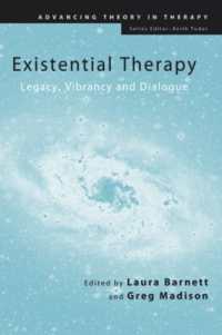 実存療法：遺産、反響と対話<br>Existential Therapy : Legacy, Vibrancy and Dialogue (Advancing Theory in Therapy)