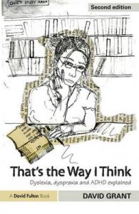 ディスレクシア、統合運動障害とADHDの理解（第２版）<br>That's the Way I Think : Dyslexia, Dyspraxia and ADHD Explained （2ND）
