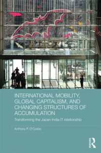 人材の国際移動とグローバル資本主義の変容<br>International Mobility, Global Capitalism, and Changing Structures of Accumulation : Transforming the Japan-India IT Relationship (Routledge Advances in International Political Economy)