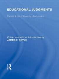 教育的判断<br>Educational Judgments (International Library of the Philosophy of Education Volume 9) : Papers in the Philosophy of Education