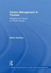 ツーリズムにおける炭素管理<br>Carbon Management in Tourism : Mitigating the Impacts on Climate Change (Routledge International Series in Tourism, Business and Management)