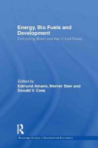 エネルギー、バイオ燃料と開発<br>Energy, Bio Fuels and Development : Comparing Brazil and the United States (Routledge Studies in Development Economics)