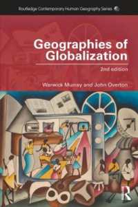 グローバル化の地理学（第２版）<br>Geographies of Globalization (Routledge Contemporary Human Geography Series) （2ND）