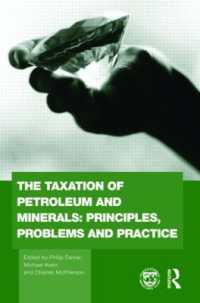 天然ガスと鉱物資源への課税<br>The Taxation of Petroleum and Minerals : Principles, Problems and Practice (Routledge Explorations in Environmental Economics)