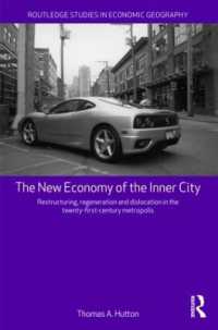 インナー・シティの新経済<br>The New Economy of the Inner City : Restructuring, Regeneration and Dislocation in the 21st Century Metropolis (Routledge Studies in Economic Geography)