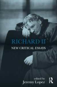 『リチャード２世』新批評論文集<br>Richard II : New Critical Essays (Shakespeare Criticism)