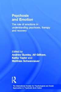 精神病と情動<br>Psychosis and Emotion : The role of emotions in understanding psychosis, therapy and recovery (The International Society for Psychological and Social Approaches to Psychosis Book Series)