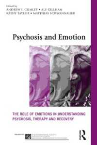精神病と情動<br>Psychosis and Emotion : The role of emotions in understanding psychosis, therapy and recovery (The International Society for Psychological and Social Approaches to Psychosis Book Series)