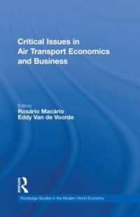 航空輸送の経済学とビジネス<br>Critical Issues in Air Transport Economics and Business (Routledge Studies in the Modern World Economy)