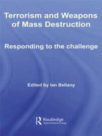 Terrorism and Weapons of Mass Destruction : Responding to the Challenge (Routledge Global Security Studies)