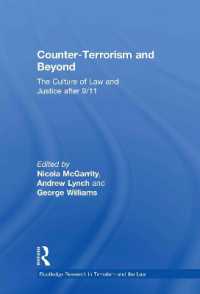 対テロリズムを超えて：9.11後の法と正義<br>Counter-Terrorism and Beyond : The Culture of Law and Justice after 9/11 (Routledge Research in Terrorism and the Law)