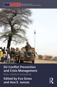 ＥＵの紛争予防と危機管理<br>EU Conflict Prevention and Crisis Management : Roles, Institutions, and Policies (Routledge/uaces Contemporary European Studies)