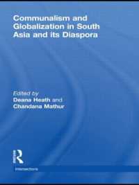 南アジアとそのディアスポラによる地方自治とグローバル化<br>Communalism and Globalization in South Asia and its Diaspora (Intersections: Colonial and Postcolonial Histories)