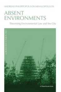 環境法と都市の理論化<br>Absent Environments : Theorising Environmental Law and the City (Law, Science and Society)