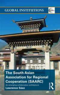 南アジア地域協力連合：入門<br>The South Asian Association for Regional Cooperation (SAARC) : An emerging collaboration architecture (Global Institutions)