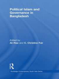 バングラデシュにおける政治的イスラームとガバナンス<br>Political Islam and Governance in Bangladesh (Routledge Contemporary South Asia Series)