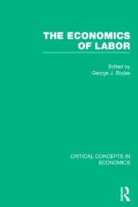 労働経済学：経済学の重要概念（全４巻）<br>The Economics of Labor (Critical Concepts in Economics)