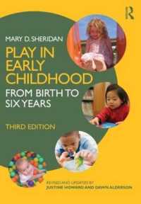 幼児期の遊び：誕生から６歳まで（第３版）<br>Play in Early Childhood : From Birth to Six Years （3 REV UPD）