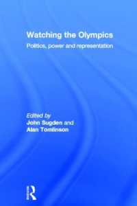オリンピックの政治学、権力と表象<br>Watching the Olympics : Politics, Power and Representation
