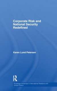 企業のセキュリティ、テロリズムとリスク<br>Corporate Risk and National Security Redefined (Routledge Advances in International Relations and Global Politics)
