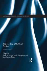 政党の助成<br>The Funding of Political Parties : Where Now? (Routledge Research in Comparative Politics)