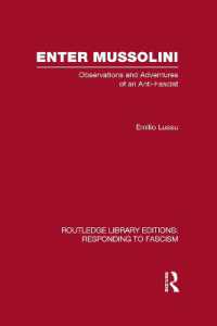 ムッソリーニの台頭（復刻版）<br>Enter Mussolini (RLE Responding to Fascism) : Observations and Adventures of an Anti-Fascist (Routledge Library Editions: Responding to Fascism)