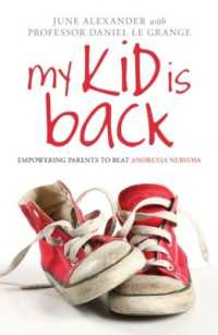 児童・青年の拒食症：家族ベースの治療<br>My Kid is Back : Empowering Parents to Beat Anorexia Nervosa