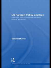 米国対外政策とイラン：イスラーム革命以降<br>US Foreign Policy and Iran : American-Iranian Relations since the Islamic Revolution (Contemporary Security Studies)