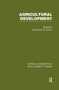 農業開発：開発研究の重要概念（全４巻）<br>Agricultural Development (Critical Concepts in Development Studies)