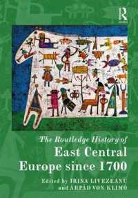 ラウトレッジ版　東中央ヨーロッパ近代史<br>The Routledge History of East Central Europe since 1700 (Routledge Histories)