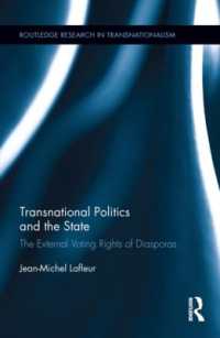 ディアスポラの投票権<br>Transnational Politics and the State : The External Voting Rights of Diasporas (Routledge Research in Transnationalism)