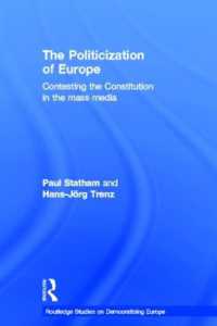 ＥＵにおける政治的コミュニケーション、メディアと憲法形成<br>The Politicization of Europe : Contesting the Constitution in the Mass Media (Routledge Studies on Democratising Europe)