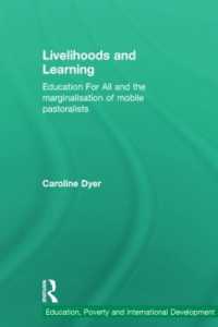 Livelihoods and Learning : Education for All and the marginalisation of mobile pastoralists (Education, Poverty and International Development)