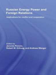 Russian Energy Power and Foreign Relations : Implications for Conflict and Cooperation (Css Studies in Security and International Relations)