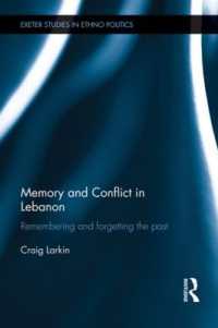 レバノンにおける記憶と紛争<br>Memory and Conflict in Lebanon : Remembering and Forgetting the Past (Exeter Studies in Ethno Politics)