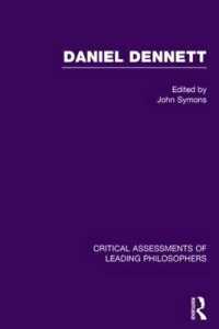 Daniel Dennett: Critical Assessments of Leading Philosophers