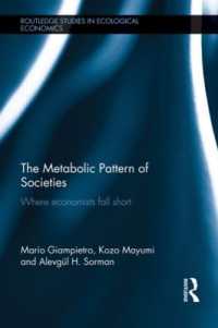 The Metabolic Pattern of Societies : Where Economists Fall Short (Routledge Studies in Ecological Economics)