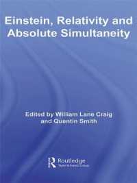 Einstein, Relativity and Absolute Simultaneity (Routledge Studies in Contemporary Philosophy)