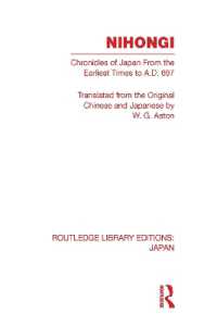 日本紀（英訳・復刊）<br>Nihongi : Chronicles of Japan from the Earliest Times to a D 697 (Routledge Library Editions: Japan)
